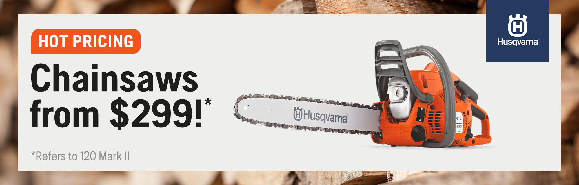 Chainsaws from $299!